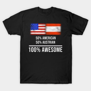 50% American 50% Austrian 100% Awesome - Gift for Austrian Heritage From Austria T-Shirt